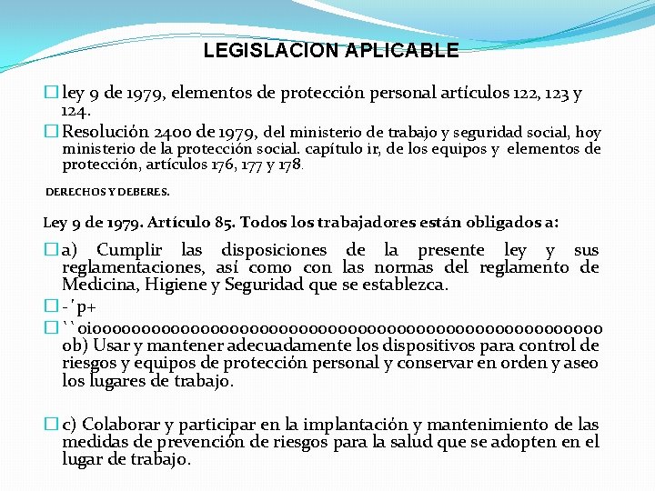 LEGISLACION APLICABLE � ley 9 de 1979, elementos de protección personal artículos 122, 123