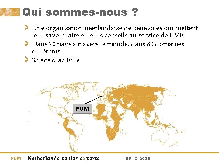 Qui sommes-nous ? Une organisation néerlandaise de bénévoles qui mettent leur savoir-faire et leurs