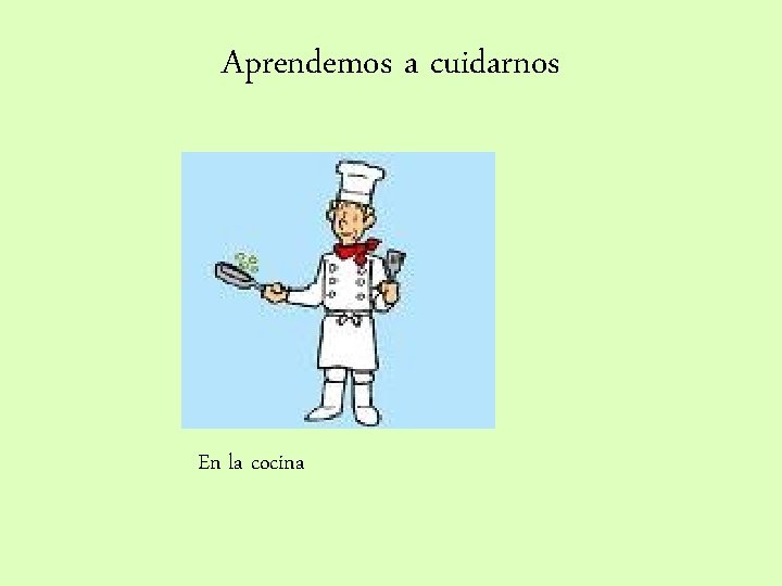 Aprendemos a cuidarnos En la cocina 