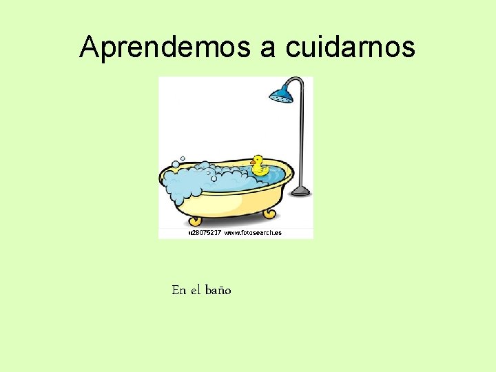 Aprendemos a cuidarnos En el baño 