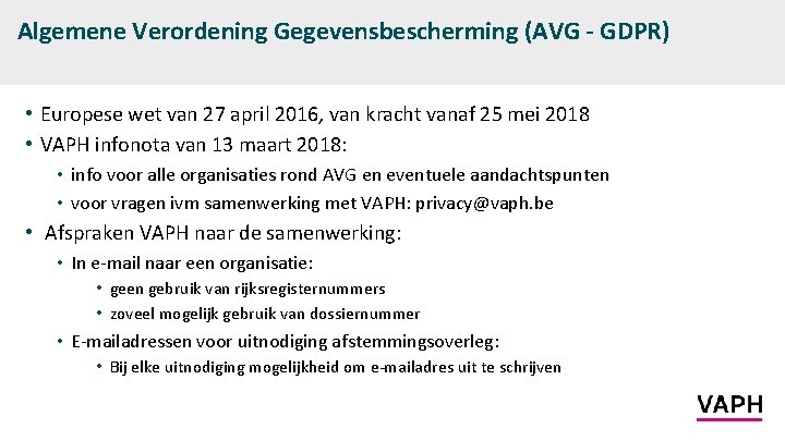 Algemene Verordening Gegevensbescherming (AVG - GDPR) • Europese wet van 27 april 2016, van