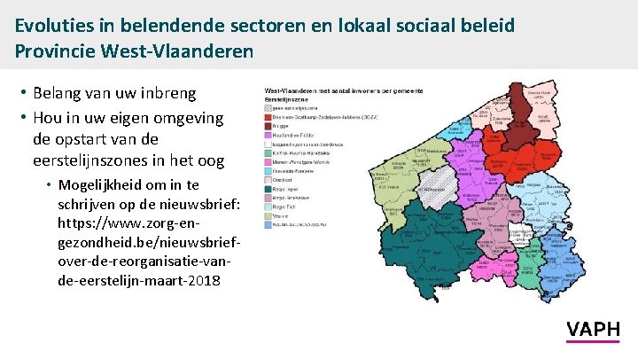 Evoluties in belendende sectoren en lokaal sociaal beleid Provincie West-Vlaanderen • Belang van uw