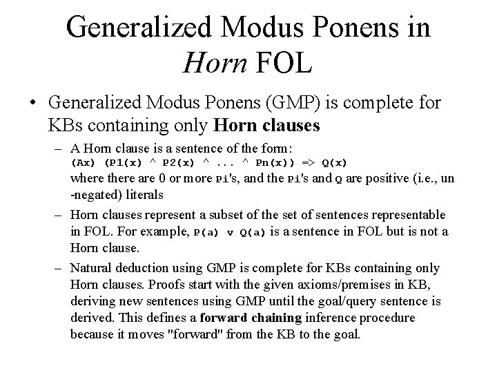 Generalized Modus Ponens in Horn FOL • Generalized Modus Ponens (GMP) is complete for