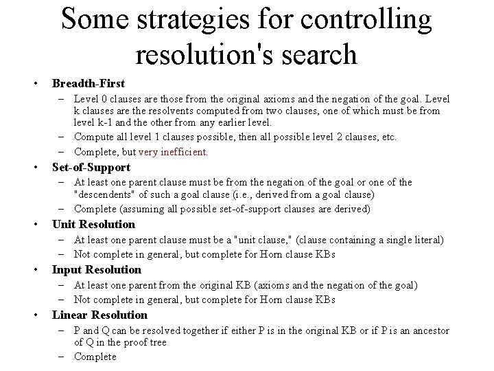 Some strategies for controlling resolution's search • Breadth-First – Level 0 clauses are those