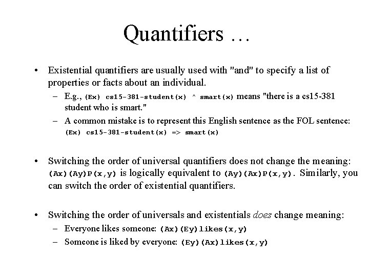 Quantifiers … • Existential quantifiers are usually used with "and" to specify a list