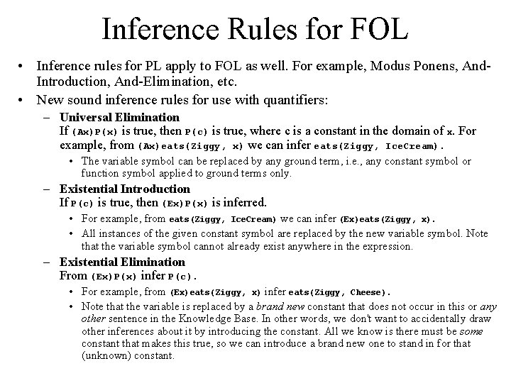 Inference Rules for FOL • Inference rules for PL apply to FOL as well.