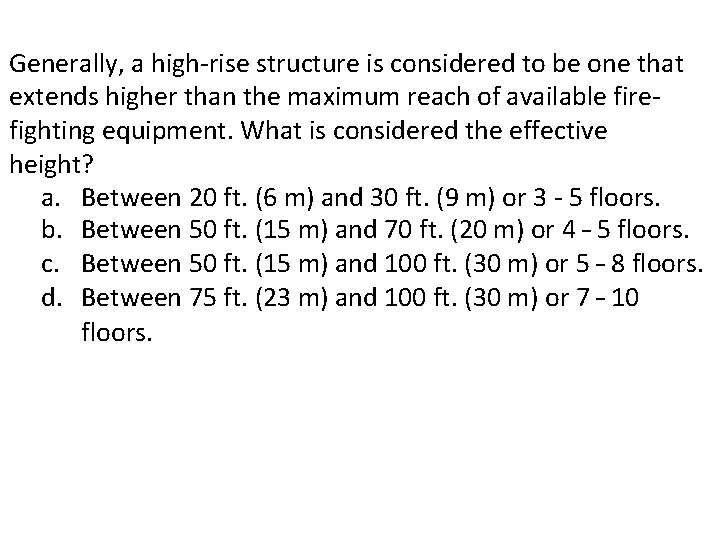 Generally, a high-rise structure is considered to be one that extends higher than the