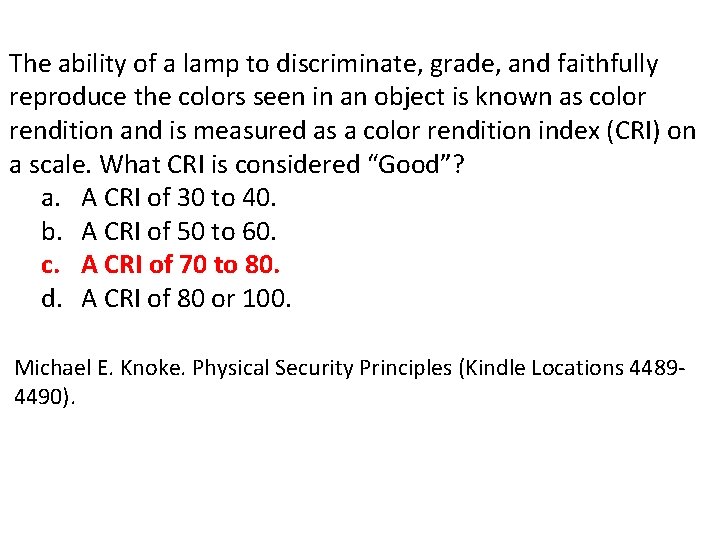 The ability of a lamp to discriminate, grade, and faithfully reproduce the colors seen