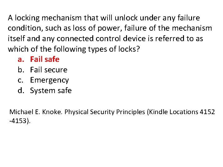 A locking mechanism that will unlock under any failure condition, such as loss of