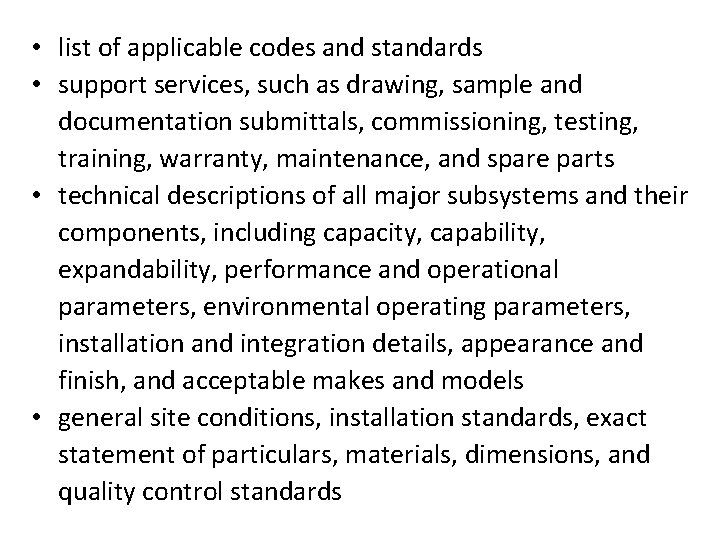  • list of applicable codes and standards • support services, such as drawing,