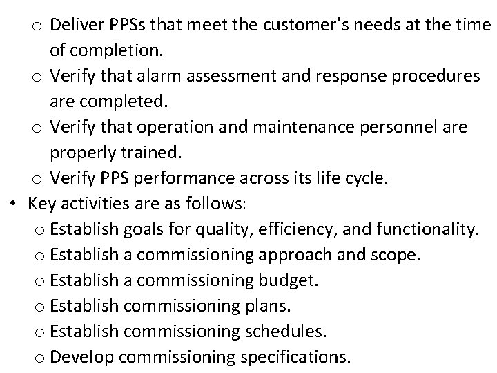 o Deliver PPSs that meet the customer’s needs at the time of completion. o