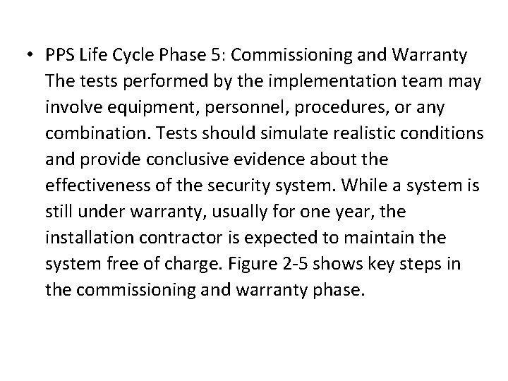  • PPS Life Cycle Phase 5: Commissioning and Warranty The tests performed by