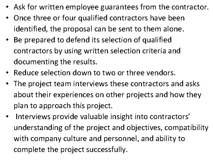  • Ask for written employee guarantees from the contractor. • Once three or