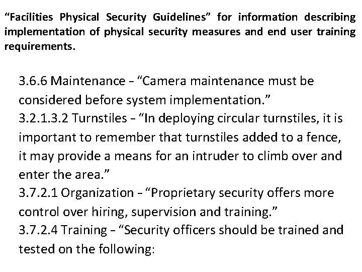 “Facilities Physical Security Guidelines” for information describing implementation of physical security measures and end