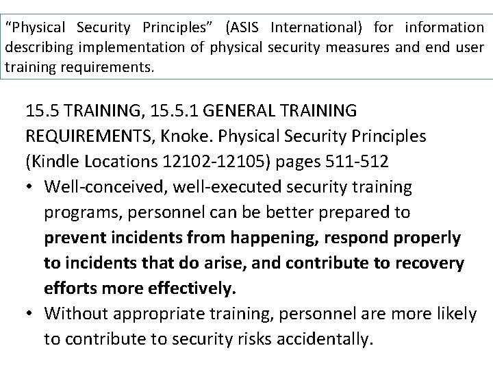 “Physical Security Principles” (ASIS International) for information describing implementation of physical security measures and