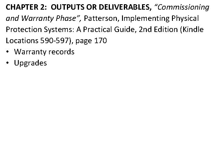 CHAPTER 2: OUTPUTS OR DELIVERABLES, “Commissioning and Warranty Phase”, Patterson, Implementing Physical Protection Systems: