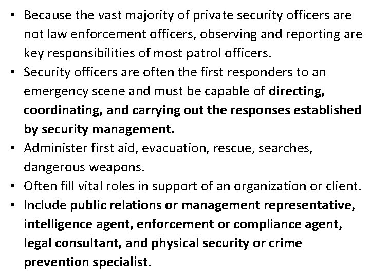  • Because the vast majority of private security officers are not law enforcement