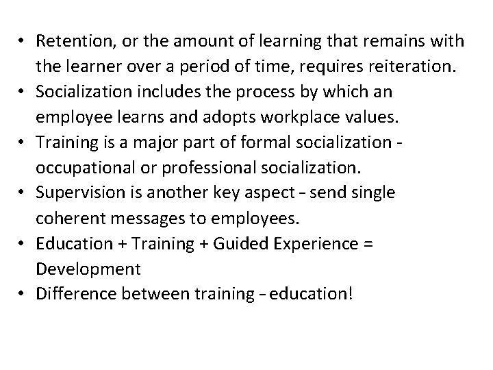  • Retention, or the amount of learning that remains with the learner over