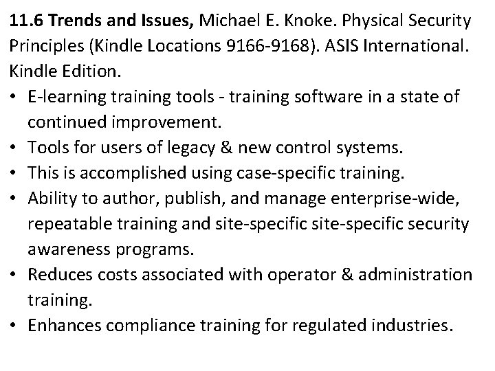 11. 6 Trends and Issues, Michael E. Knoke. Physical Security Principles (Kindle Locations 9166