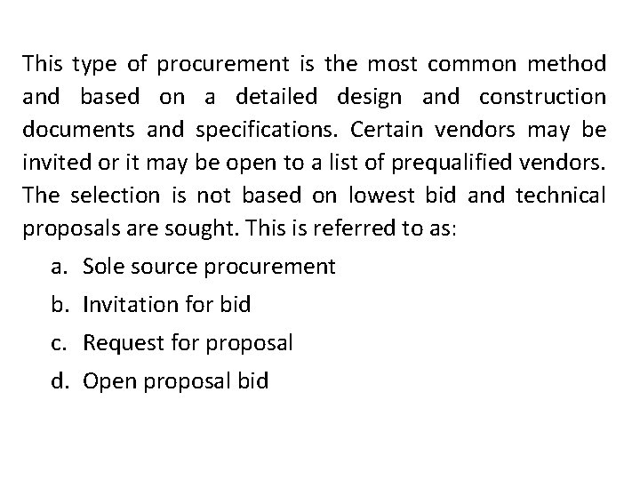 This type of procurement is the most common method and based on a detailed