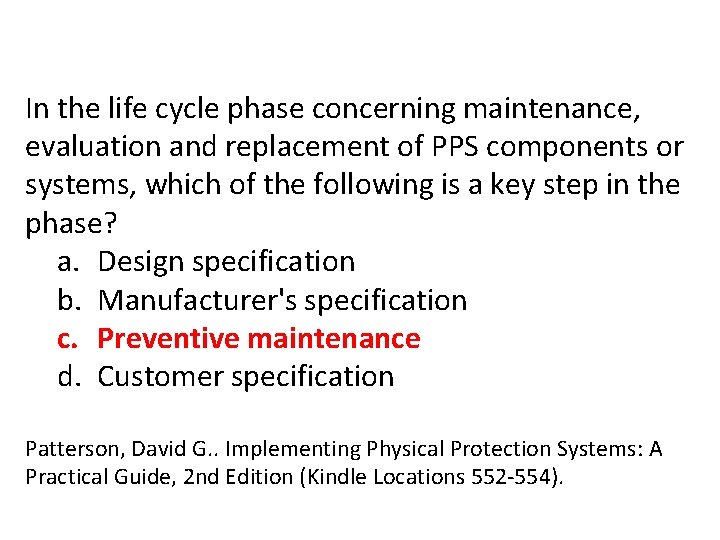 In the life cycle phase concerning maintenance, evaluation and replacement of PPS components or