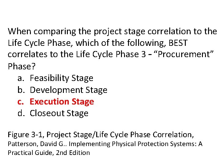 When comparing the project stage correlation to the Life Cycle Phase, which of the