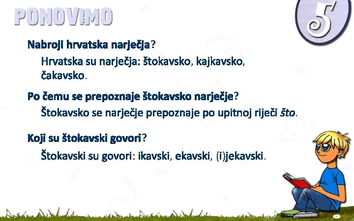 Nabroji hrvatska narječja? Hrvatska su narječja: štokavsko, kajkavsko, čakavsko. Po čemu se prepoznaje štokavsko