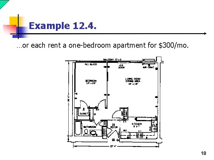 Example 12. 4. …or each rent a one-bedroom apartment for $300/mo. 18 