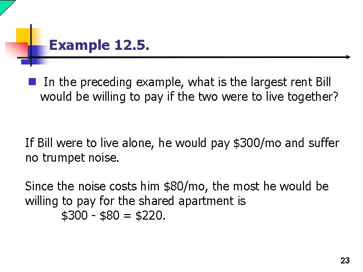 Example 12. 5. n In the preceding example, what is the largest rent Bill