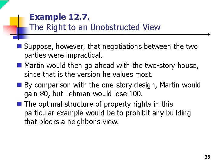 Example 12. 7. The Right to an Unobstructed View n Suppose, however, that negotiations