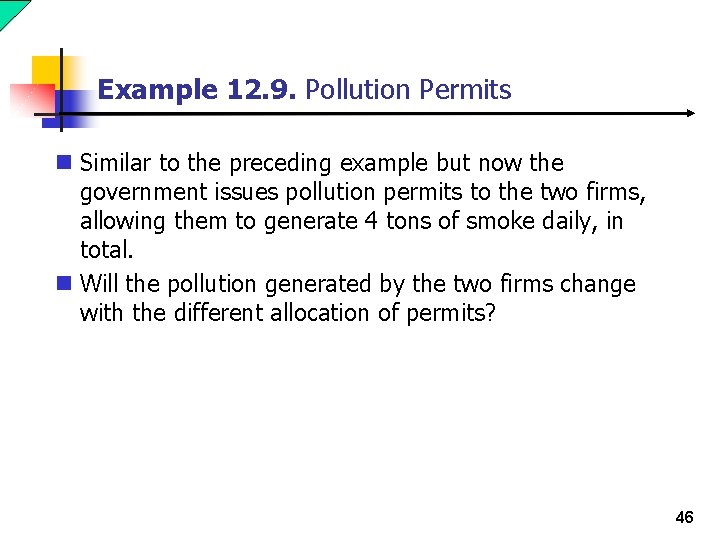 Example 12. 9. Pollution Permits n Similar to the preceding example but now the