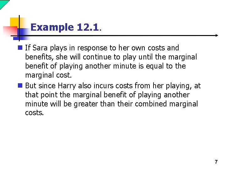 Example 12. 1. n If Sara plays in response to her own costs and