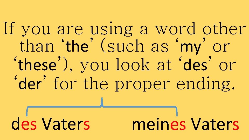 If you are using a word other than ‘the’ (such as ‘my’ or ‘these’),