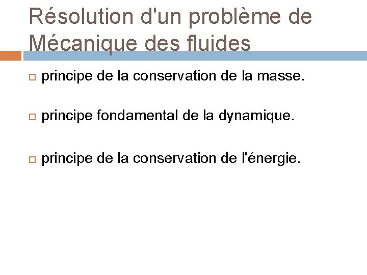 Résolution d'un problème de Mécanique des fluides principe de la conservation de la masse.