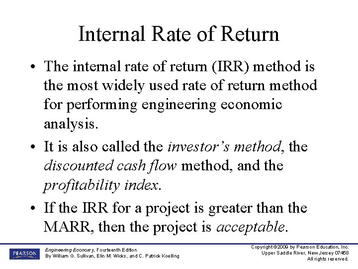 Internal Rate of Return • The internal rate of return (IRR) method is the