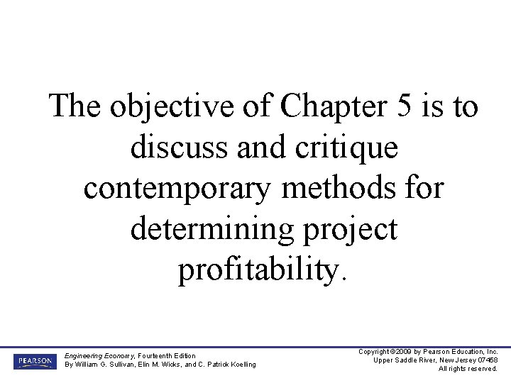 The objective of Chapter 5 is to discuss and critique contemporary methods for determining