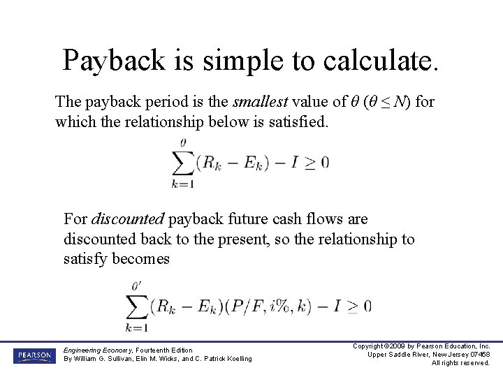 Payback is simple to calculate. The payback period is the smallest value of θ