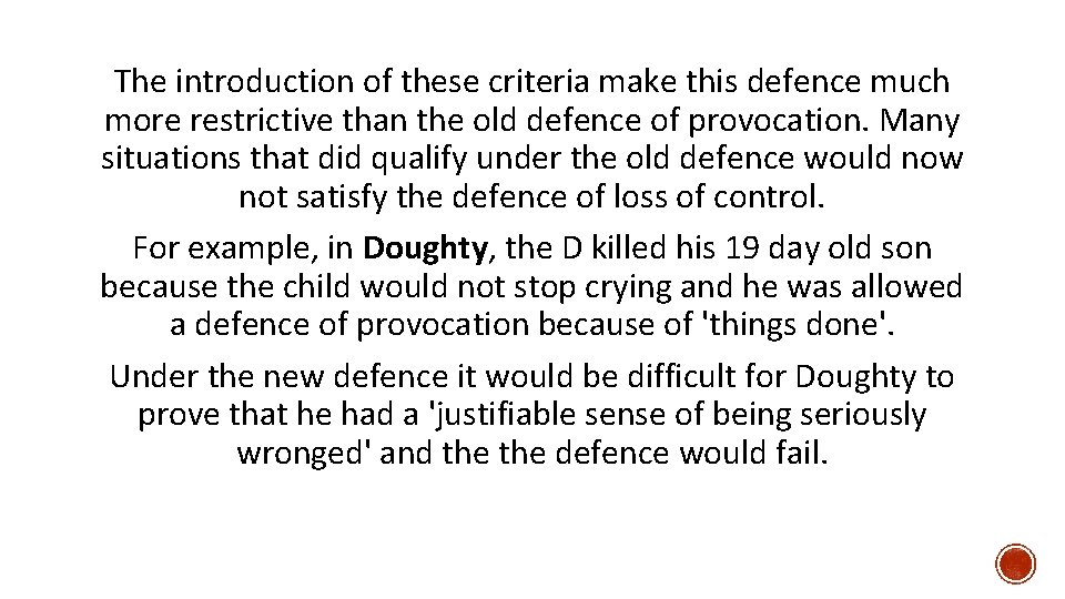 The introduction of these criteria make this defence much more restrictive than the old