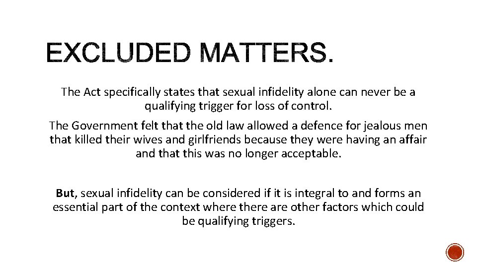 The Act specifically states that sexual infidelity alone can never be a qualifying trigger