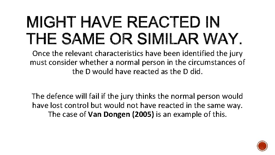 Once the relevant characteristics have been identified the jury must consider whether a normal