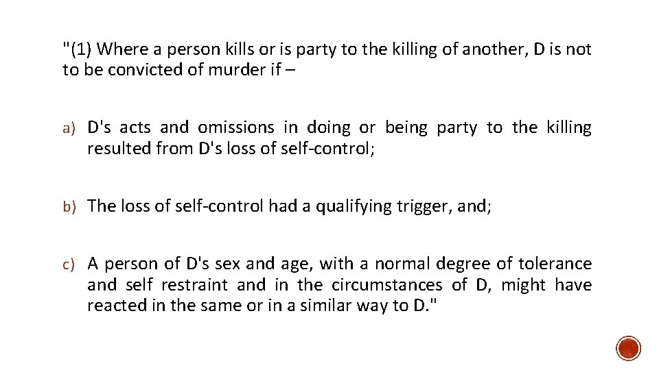 "(1) Where a person kills or is party to the killing of another, D