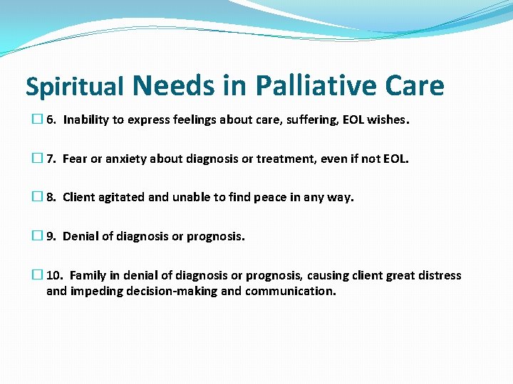 Spiritual Needs in Palliative Care � 6. Inability to express feelings about care, suffering, Spiritual Needs in Palliative Care � 6. Inability to express feelings about care, suffering,