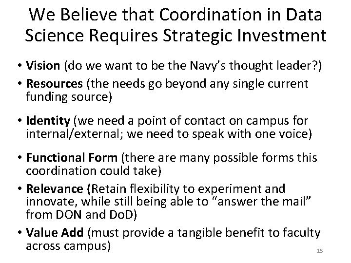 We Believe that Coordination in Data Science Requires Strategic Investment • Vision (do we