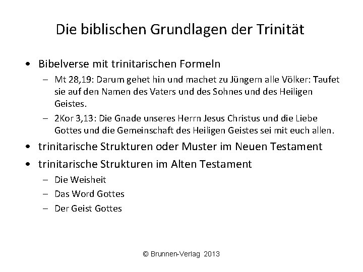 Die biblischen Grundlagen der Trinität • Bibelverse mit trinitarischen Formeln – Mt 28, 19: