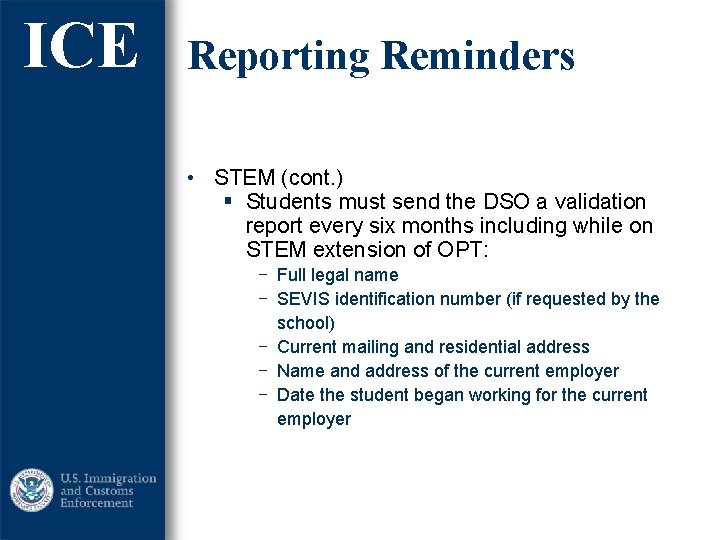 ICE Reporting Reminders • STEM (cont. ) § Students must send the DSO a