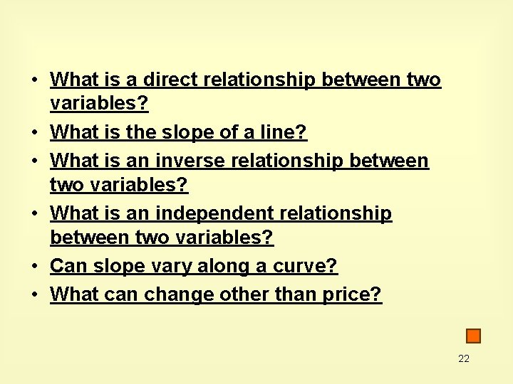  • What is a direct relationship between two variables? • What is the