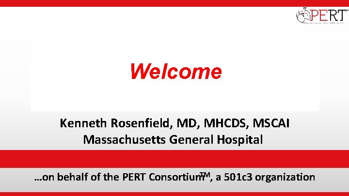  • Institutional Logo Pulmonary Embolism Welcome Crisis and Opportunity Kenneth Rosenfield, MD, MHCDS,