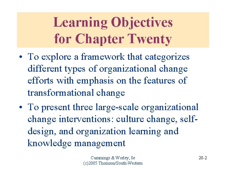 Learning Objectives for Chapter Twenty • To explore a framework that categorizes different types