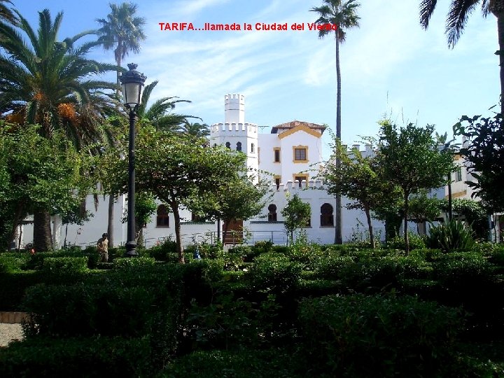 TARIFA…llamada la Ciudad del Viento TARIFA…llamada la Ciudad del Viento