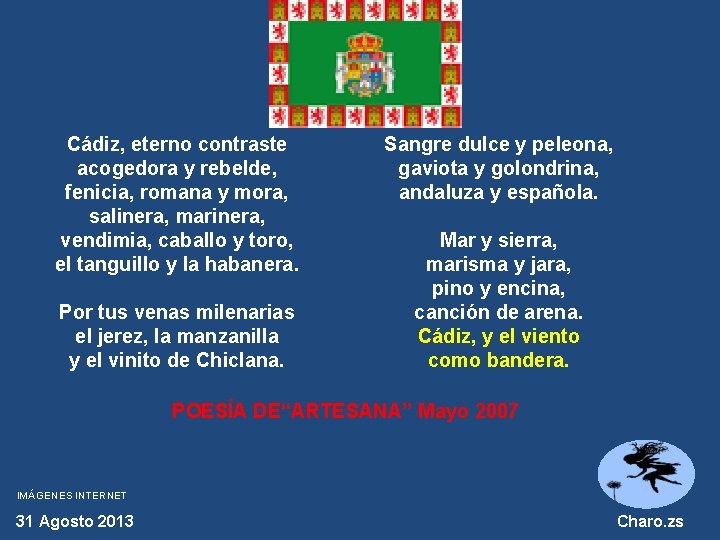 Cádiz, eterno contraste acogedora y rebelde, fenicia, romana y mora, salinera, marinera, vendimia, caballo Cádiz, eterno contraste acogedora y rebelde, fenicia, romana y mora, salinera, marinera, vendimia, caballo